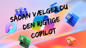 Billede med Microsoft Copilot logo og tekst over om hvordan man vælger den rigtige version af Microsoft Copilot.